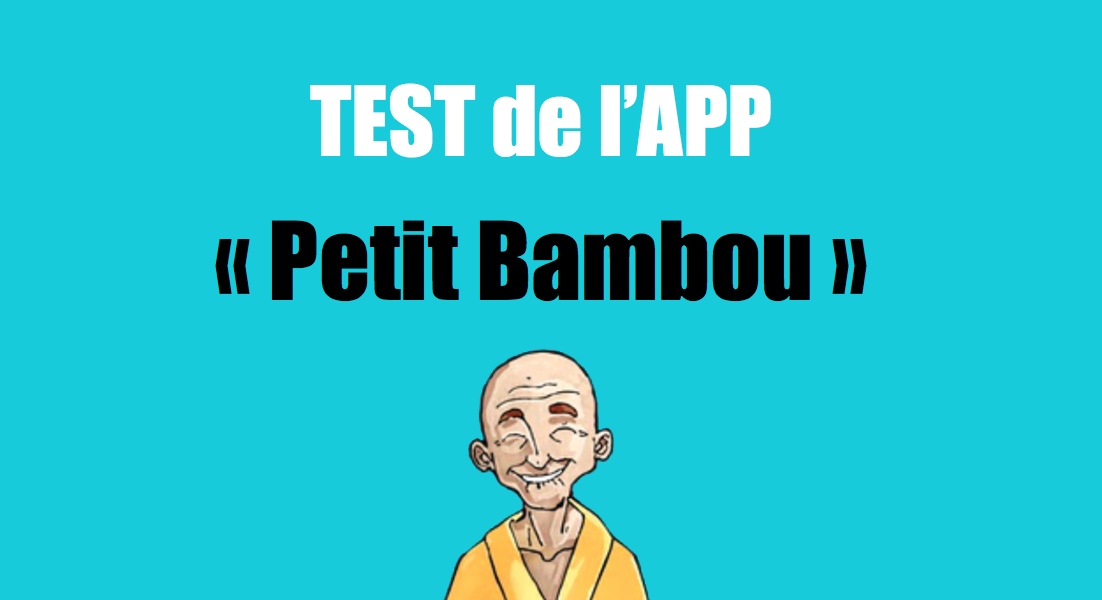 TEST - Petit Bambou - L'App Pour Apprendre à Méditer - Tinynews